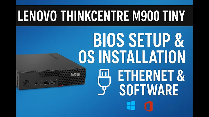 LENOVO THINKCENTER M900 TINY BIOS SETUP AND OS INSTALLATION WITH ETHERNET AND SOFTWARE INSTALLATION