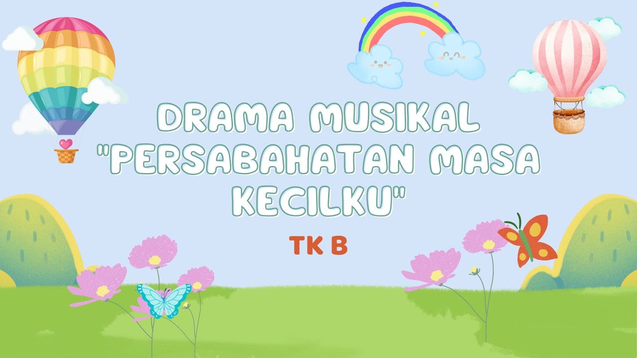Drama Musikal Sahabat Masa Kecilku | TK Laboratorium UM Blitar