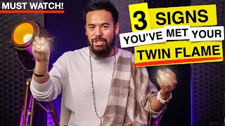 3 Signs You Have Met Your Twin Flame & How to Make it Work Out!! [MUST WATCH!!]