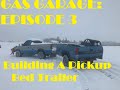 How to convert a pickup into a pickup bed trailer gas garage episode 3