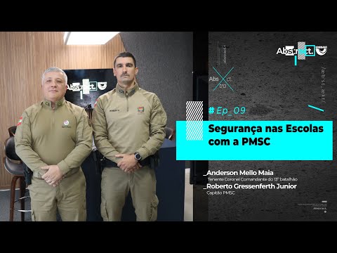 Abstract #Ep. 09 | Segurança nas Escolas com a PMSC