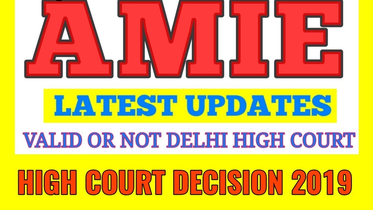 🛑 AMIE DELHI HIGH_COURT DECISION AMIE VALID BY AICTE OR NOT 