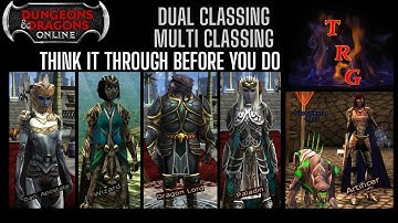 DDO - Dual and Multi Class Characters - Think it through before you do