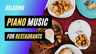 Piano Music For Restaurants ♫ Beautiful Piano Music For Restaurants, Pubs And Bars
