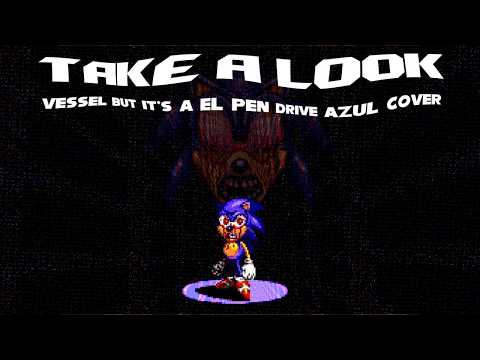 Take a Look - Vessel but It's an El Pen Drive Azul Cover | Fnf Cover