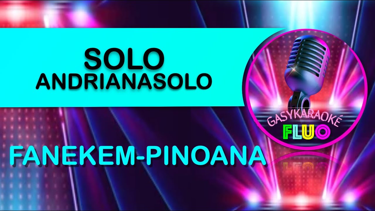 Karaoke FANEKEM PINOANA - SOLO ANDRIANASOLO