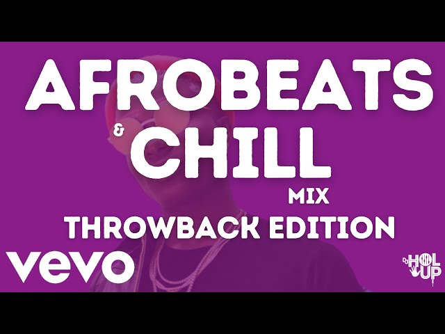 Chill Afrobeats Throwback Mix (2Hrs) | Best of Alte | AfroSwing class=