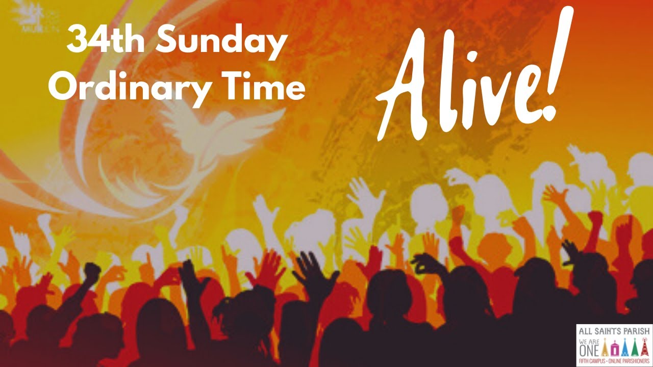 ALIVE! 34th Sunday Ordinary Time All Saints Parish YouTube