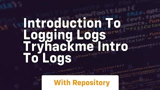 introduction to logging logs tryhackme intro to logs