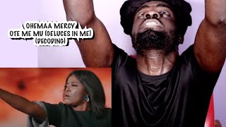 Decoding my best gospel song from 2023 - 2024 | Ohemaa Mercy - Ote Me Mu. (He lives In Me)