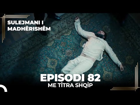 Sulejmani i Madherishem | Episodi 82 (Me Titra Shqip)