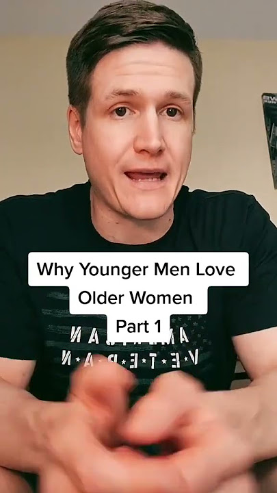 Why Younger Men Love Older Women Part 1