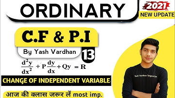 #13 | METHOD - CHANGE OF INDEPENDENT VARIABLE | Maths B.Sc 2nd year by - yash vardhan Tengauriya#ode