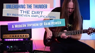 Unleashing The Thunder: The Dirt by RedSeven Amplification - A Modern Anthem of Raw Power!