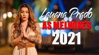 Lauana Prado - Músicas Novas 2020 - CD Completo 2021