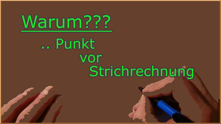 WARUM?? Punkt- vor Strichrechnung