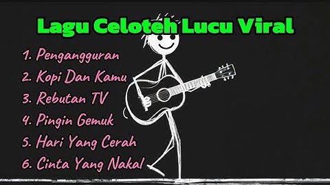 Lagu Celoteh Lucu (Viral) || Album "Pengangguran"