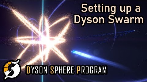 How To Set Up a Dyson Swarm [Dyson Sphere Program]