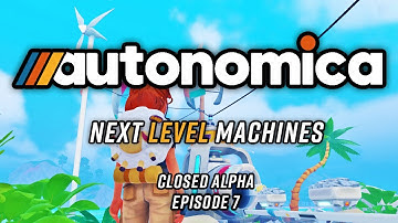 Building upgraded wind turbines and next level items in Autonomica Closed Alpha Access | Episode 7