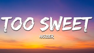 Hozier - Too Sweet (Lyrics)