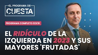 El Programa de Cuesta: El ridículo de la izquierda en 2023 y sus mayores 'frutadas'