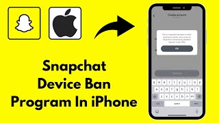 How to Fix Snapchat Device Ban Problem In iPhone