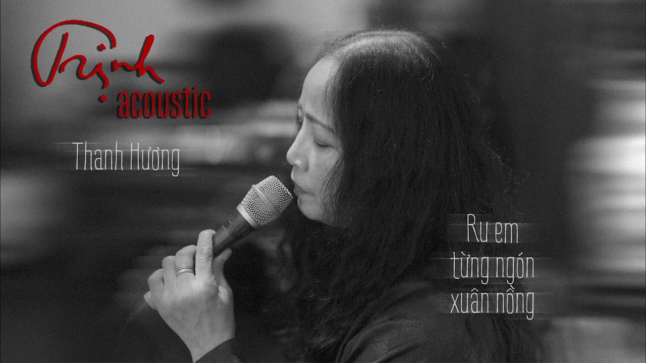 Ru Em Từng Ngón Xuân Nồng (Trịnh Công Sơn) - Thanh... - youtube