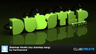 Dubstep Studio (my dubstep song) by hartmanan4