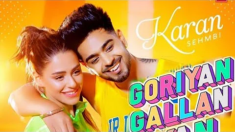 Goriyan Gallan || Karan Sehmbi || New Punjabi Song By Satti Dhillon 2019