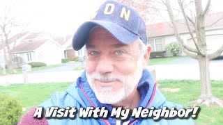 A VISIT WITH MY NEIGHBOR!