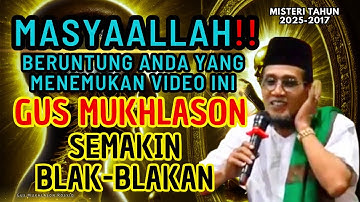 MASYAALLAH‼️KITA BERUNTUNG GUS MUKHLASON SEMAKIN BLAK-BLAKAN DI DEPAN JAMAAH - Gus Mukhlason Rosyid