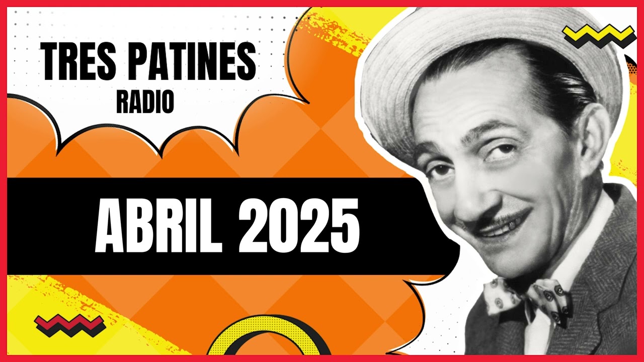 Abril 2025: La Tremenda Corte Tres Patines