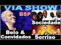 Belo & Convidados Na Via Show - Sociedade e Sorriso BSP