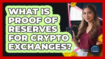 What Is Proof Of Reserves For Crypto Exchanges?