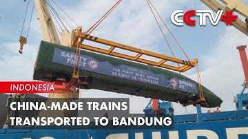 China-made Trains of Jakarta-Bandung High-speed Railway Transported to Bandung