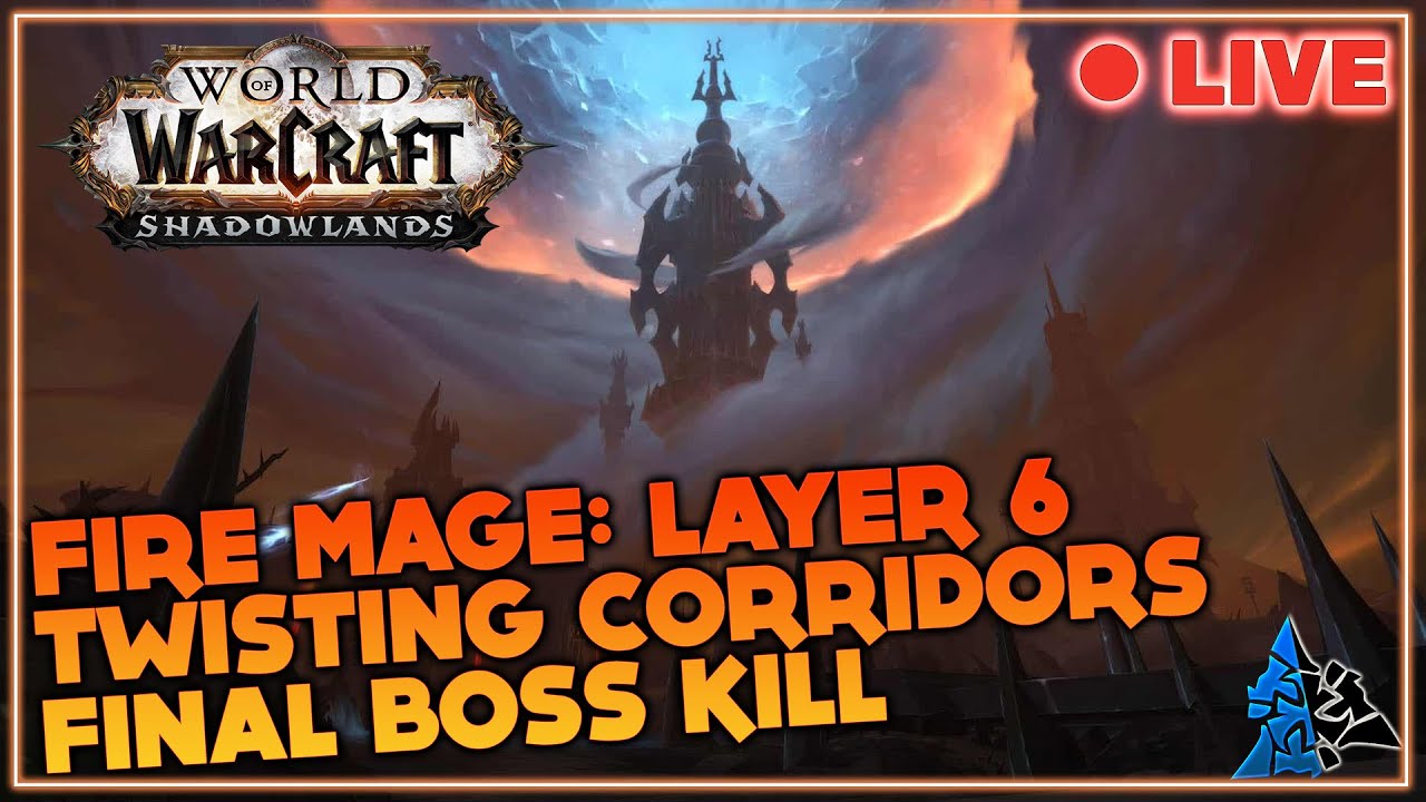 FIRE MAGE: LAYER 6 TWISTING CORRIDORS - FINAL BOSS KILL