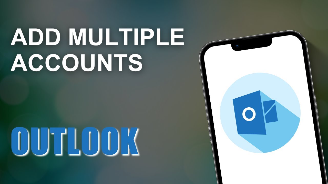How To Add Multiple Accounts On Outlook Mobile YouTube