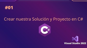01 -  Crear nuestra Solución y Proyecto | C# Nivel Básico