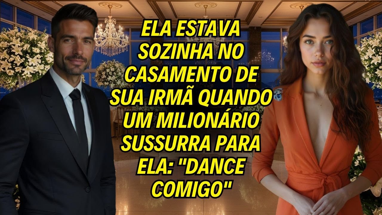 Ela Estava Sozinha No Casamento De Sua Irmã Quando Um Milionário Sussurra Para Ela: 