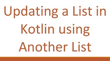 Updating a List in Kotlin using Another List