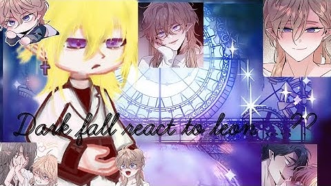 Dark Fall React To Leon as Random Gacha Tik Tok ||[ 1/2]|| ||AU_O||by:me