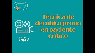 Técnica del decúbito prono en paciente crítico Técnica del decúbito prono en paciente crítico