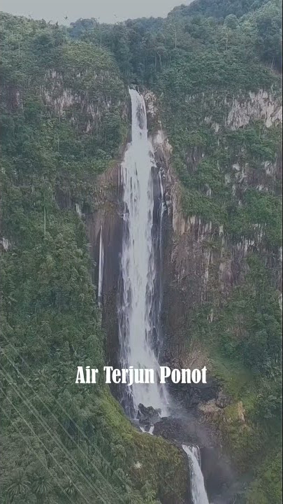 AIR TERJUN PONOT || Kab. ASAHAN - SUMUT