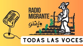 Radio Migrante "GLAHRiadorxs" 5/21/26