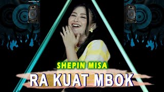 Ra Kuat Mbok - Shepin Misa - New Primadona  ( Music Live)
