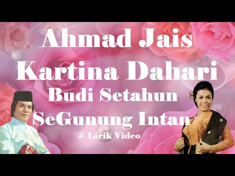 Ahmad Jais \u0026 Kartina Dahari ~Budi Setahun SeGunung Intan ~Lirik