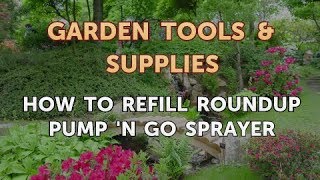 How to Refill Roundup Pump 'N Go Sprayer
