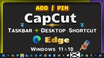How to Add/Pin CapCut Link/Icon to Desktop & Taskbar Toolbar with Microsoft Edge on Windows PC