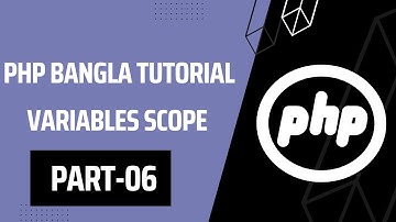 #06 Php Basic to Advanced Bangla Tutorial | Variables Scope