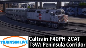Train Sim World 2020 - Caltrain 268 - F40PH-2CAT On Peninsula Corridor